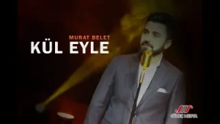 Murat Belet Kul Eyle
