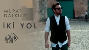 Murat Dalkılıç İki Yol Albüm Kapağı
