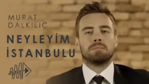 Murat Dalkılıç Neyleyim İstanbul’u Albüm Kapağı