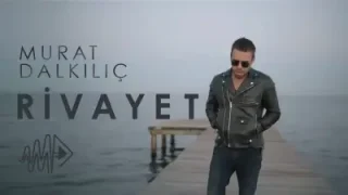 Murat Dalkılıç Rivayet