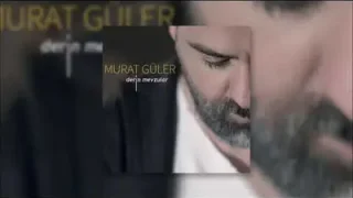 Murat Güler Git Gözümden Düştün Yarim