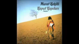 Murat Kekilli Kapat Kapıları