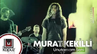 Murat Kekilli Unutamam Seni