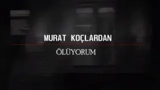 Murat Koçlardan Oluyorum