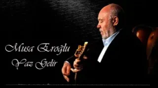 Musa Eroğlu Bu Kış Gider Yaz Gelir