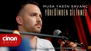 Musa Yasin Savanç Yüreğimden Silinmez