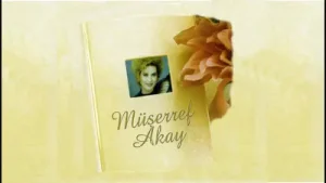 Müşerref Akay Ah Bu Şarkıların