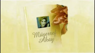Müşerref Akay Ah Bu Şarkıların