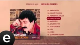 Müslüm Gürses Unutulmak