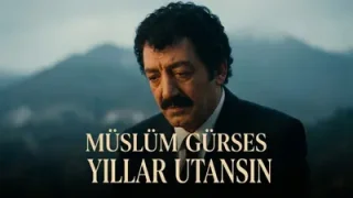 Müslüm Gürses Yıllar Utansın