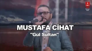 Mustafa Cihat Gül Sultan