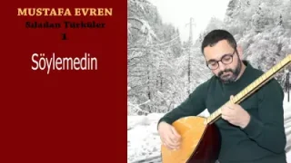 Mustafa Evren Söylemedin