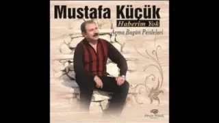 Mustafa Küçük Haberim Yok