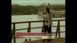 Mustafa Özcan Oy Akşamlar Akşamlar