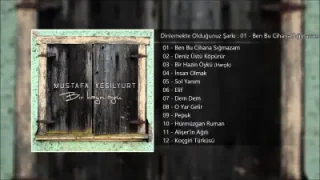 Mustafa Yeşilyurt Ben Bu Cihana Sığmazam