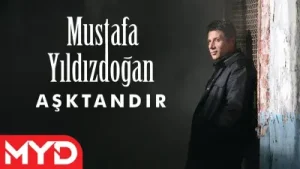 Mustafa Yıldızdoğan Aşktandır