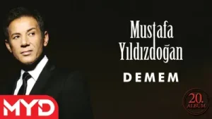 Mustafa Yıldızdoğan - Demem