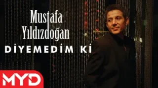 Mustafa Yıldızdoğan Diyemedim Ki