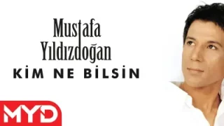 Mustafa Yıldızdoğan – Kim Ne Bilsin