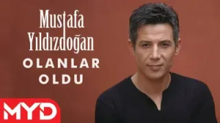 Mustafa Yıldızdoğan – Olanlar Oldu