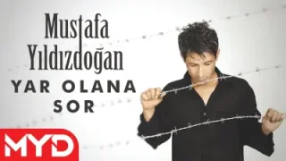 Mustafa Yıldızdoğan – Yar Olana Sor