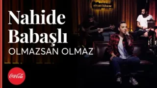 Nahide Babashli Olmazsan Olmaz