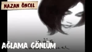 Nazan Öncel Ağlama Gönlüm Albüm Kapağı