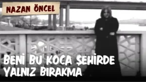Nazan Öncel Beni Bu Koca Şehirde Yalnız Bırakma Albüm Kapağı