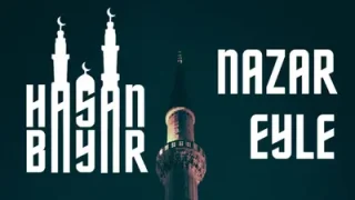 Nazar Eyle Hasan Bayar