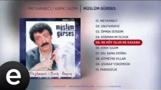 Ne Köy Olur Ne Kasaba Müslüm Gürses Official Audio Nekoyolurnekasaba Muslumgurses Esen Müzik
