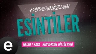 Necdet Kaya Koyverdin Gittin Beni Gelevera Deresi