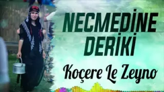 Necmedine Deriki Köçere Le Zeyno