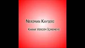 Neriman Kayseri Karar Verdim İçmemeye