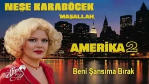 Neşe Karaböcek Beni Şansıma Bırak