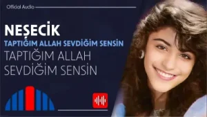 Neşecik Taptığım Allah Sevdiğim Sensin Albüm Kapağı