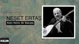 Neşet Ertaş Aldın Aklımı Bir Bakışta