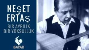 Neşet Ertaş Bir Ayrılık