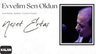 Neşet Ertaş Evvelim Sen Oldun