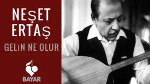 Neşet Ertaş Gelin Ne Olur Albüm Kapağı