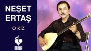 Neşet Ertaş O Kız