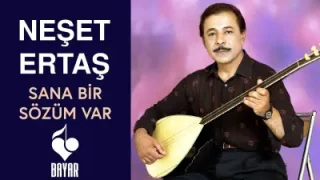 Neşet Ertaş Sana Bir Sözüm Var