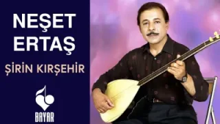 Neşet Ertaş Şirin Kırşehir