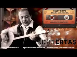 Neşet Ertaş Zamana Uymasını Bil