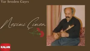 Nesimi Çimen Yâr Senden Gayrı