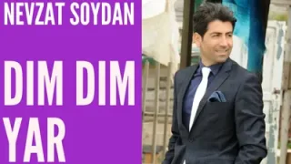 Nevzat Soydan Dim Dim Yar