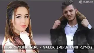 Nigar Muharrem Ama Galiba Remix