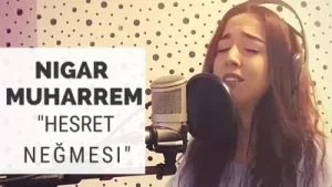 Nigar Muharrem Hesret Nağmesi