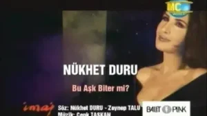 Nükhet Duru Bu Aşk Biter mi