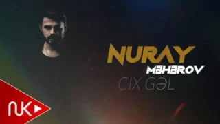 Nuray Mehərov Çıx Gəl