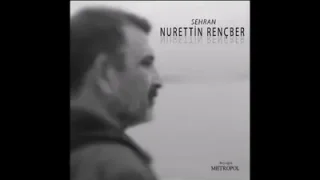 Nurettin Rençber Aç Kollarını Sar Beni
